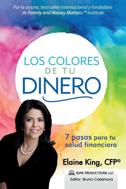 Los Colores de Tu Dinero - 7 Pasos para tu Salud Financiera by King, Elaine