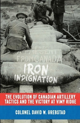 Iron Indignation by Grebstad, David W.