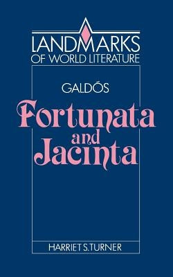 Galdós: Fortunata and Jacinta by Turner, Harriet S.