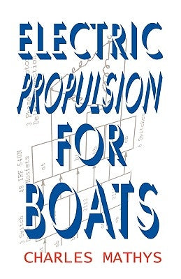 Electric Propulsion for Boats by Mathys, Charles A.