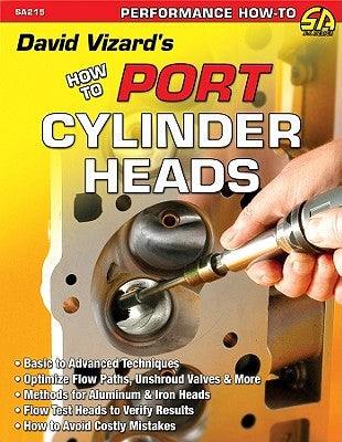 How to Port & Flow Test Cylinder Heads by Vizard, David