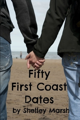 Fifty First Coast Dates by Marsh, Shelley