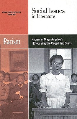 Racism in Maya Angelou's I Know Why the Caged Bird Sings by Durst Johnson, Claudia