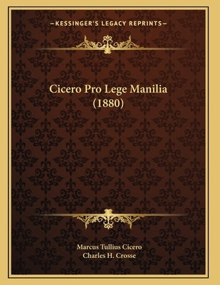 Cicero Pro Lege Manilia (1880) by Cicero, Marcus Tullius