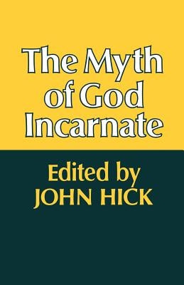 The Myth of God Incarnate by Hick, John