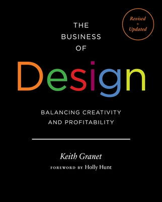 The Business of Design: Balancing Creativity and Profitability by Granet, Keith