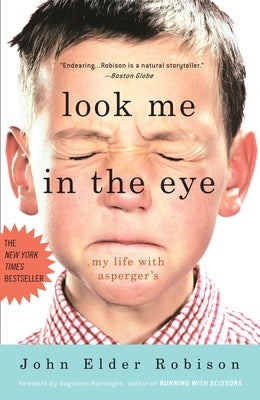 Look Me in the Eye: My Life with Asperger's by Robison, John Elder