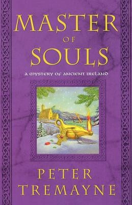 Master of Souls: A Mystery of Ancient Ireland by Tremayne, Peter