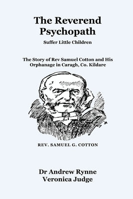 The Reverend Psychopath: Suffer Little Children by Rynne, Andrew