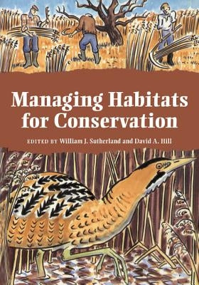 Managing Habitats for Conservation by Sutherland, William J.