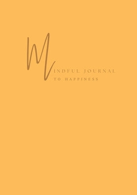 Mindful Journal To Happiness by Manning, Isabel