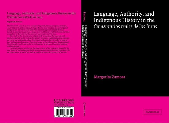 Language, Authority, and Indigenous History in the Comentarios Reales de Los Incas by Zamora, Margarita