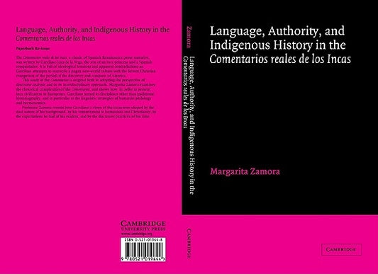 Language, Authority, and Indigenous History in the Comentarios Reales de Los Incas by Zamora, Margarita