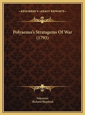 Polyaenus's Stratagems Of War (1793) by Polyaenus