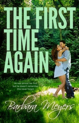 The First Time Again by Meyers, Barbara