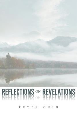 Reflections on Revelations by Chin, Peter
