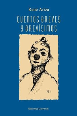 Cuentos Breves y Brevísimos by Ariza, Rene