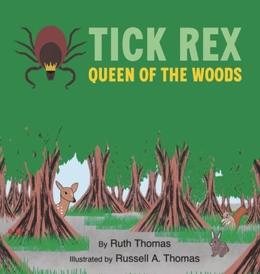 Tick Rex: Queen of the Woods by Thomas, Ruth