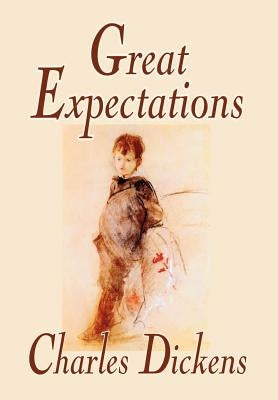 Great Expectations by Charles Dickens, Fiction, Classics by Dickens, Charles