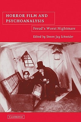 Horror Film and Psychoanalysis: Freud's Worst Nightmare by Schneider, Steven Jay