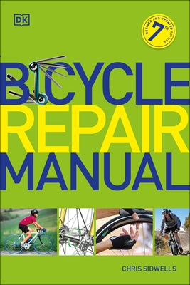 Bicycle Repair Manual, Seventh Edition by DK