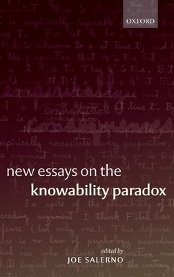 New Essays on the Knowability Paradox by Salerno, Joe