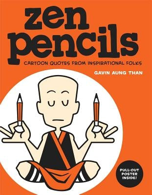 Zen Pencils, 1: Cartoon Quotes from Inspirational Folks by Than, Gavin Aung