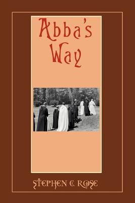 Abba's Way by Rose, Stephen C.