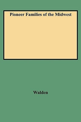 Pioneer Families of the Midwest by Walden, Blanche Lea