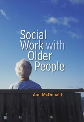 Social Work with Older People by McDonald, Ann
