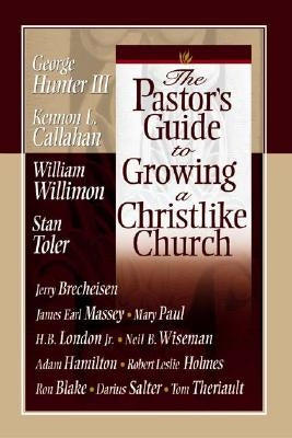 The Pastor's Guide to Growing a Christlike Church by Authors, Various