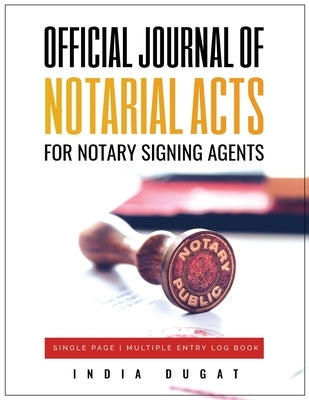 Official Journal of Notarial Acts for Notary Signing Agents by Dugat, India