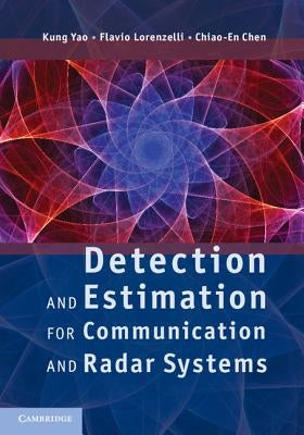 Detection and Estimation for Communication and Radar Systems by Yao, Kung