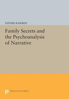 Family Secrets and the Psychoanalysis of Narrative by Rashkin, Esther