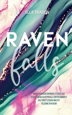 Raven falls: Ein verbotener Liebesroman by Bradon, Ellie