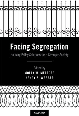 Facing Segregation: Housing Policy Solutions for a Stronger Society by Metzger, Molly W.