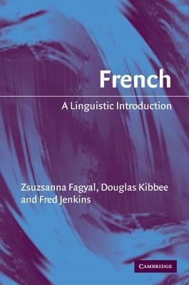 French: A Linguistic Introduction by Fagyal, Zsuzsanna