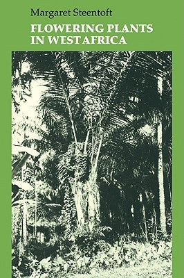 Flowering Plants in West Africa by Steentoft, Margaret