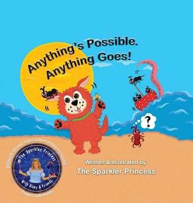 Anything's Possible. Anything Goes! by The Sparkler Princess