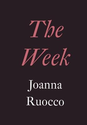 The Week by Ruocco, Joanna