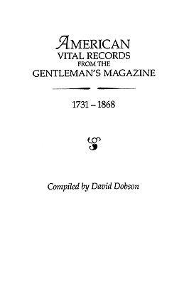 American Vital Records from the Gentleman's Magazine, 1731-1868 by Dobson, David