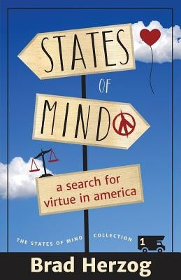 States of Mind: A Search for Virtue in America by Herzog, Brad