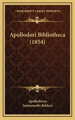 Apollodori Bibliotheca (1854) by Apollodorus