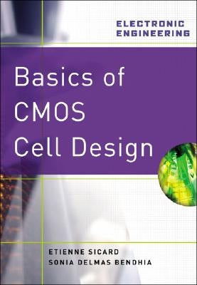 Basics of CMOS Cell Design by Sicard, Etienne