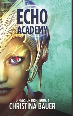 ECHO Academy: Alien Romance Meets Science Fiction Adventure by Bauer, Christina