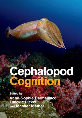 Cephalopod Cognition by Darmaillacq, Anne-Sophie