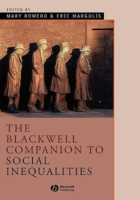 The Blackwell Companion to Social Inequalities by Romero, Mary