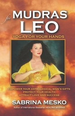 Mudras for Leo: Yoga for your Hands by Mesko, Sabrina