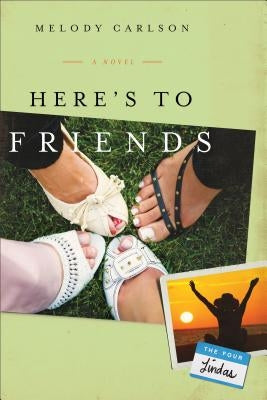 Here's to Friends by Carlson, Melody