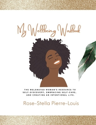 My Wellbeing Workbook by Pierre-Louis, Rose-Stella